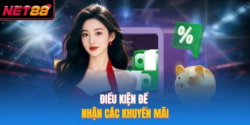 Điều kiện để nhận các khuyến mãi