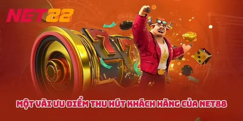 NET88 Điểm danh một số ưu điểm thu người chơi tại NET88
